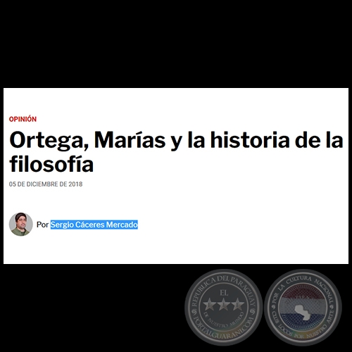 ORTEGA, MARÍAS Y LA HISTORIA DE LA FILOSOFÍA - Por SERGIO CÁCERES MERCADO - Miércoles, 05 de Diciembre de 2018